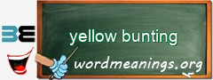 WordMeaning blackboard for yellow bunting
